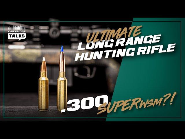 The ULTIMATE Long Range Hunting Rifle?! — .300 SUPER WSM