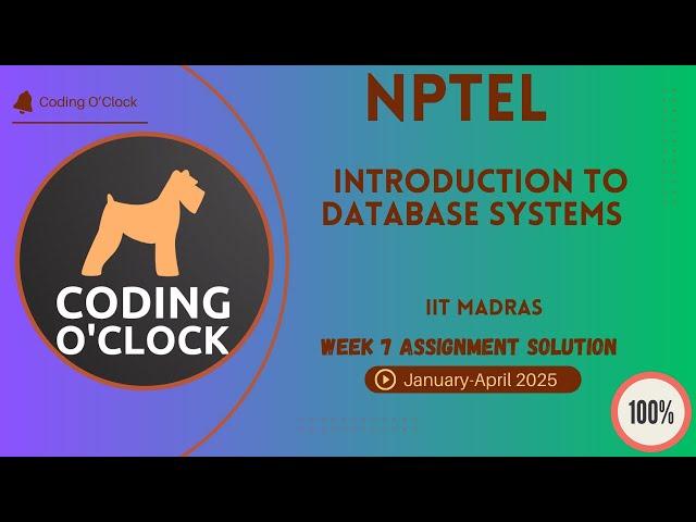 NPTEL Introduction to Database Systems Week 7 Assignment Solution January - April 2025  IIT Madras