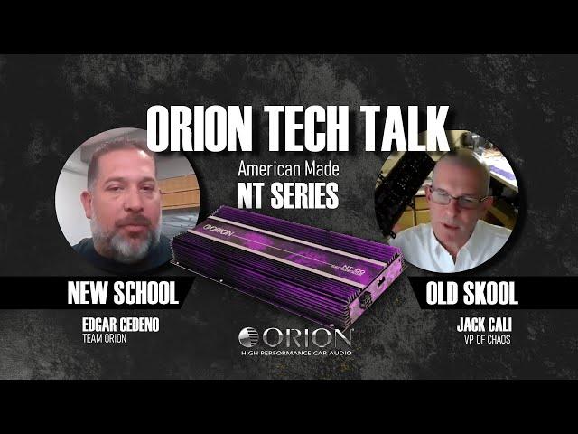 Orion Car Audio Tech Talk: NT Amplifiers with Edgar Cedeno & Jack Cali