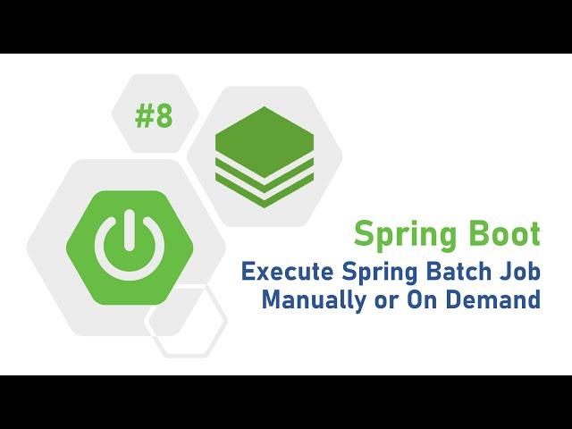 8 - Spring Boot Tutorial : Execute Manual Job using Spring Batch | #SpringBatch #SpringBoot