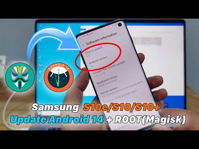 Samsung Galaxy S10e/S10/S10+ Update Android 14 + ROOT (Magisk)