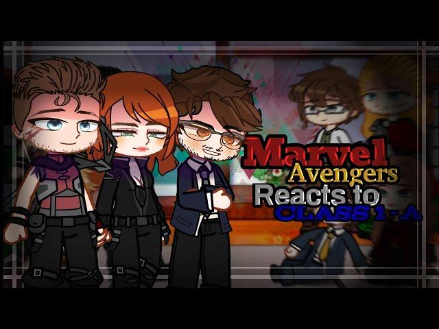 Avengers/Marvel react to Class 1-A ツ BNHA/MARVEL ツ