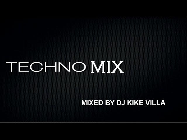 TECHNO MIX MIXED BY DJ KIKE VILLA