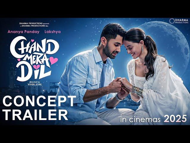 Chand Mera Dil | Concept Trailer | Ananya Pandey | Lakshya | Karan Johar | Vivek Soni | 2025