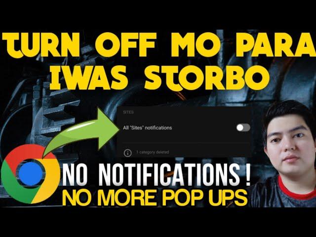 PAANO I TURN OFF ANG MGA NOTIFICATIONS SA GOOGLE CHROME BROWSER ! 100% LEGIT !