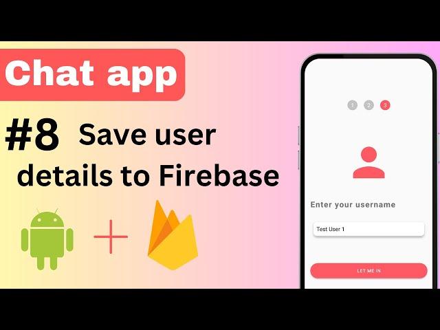 8 Save User Details in FirebaseFirestore | Chat application | Android Studio