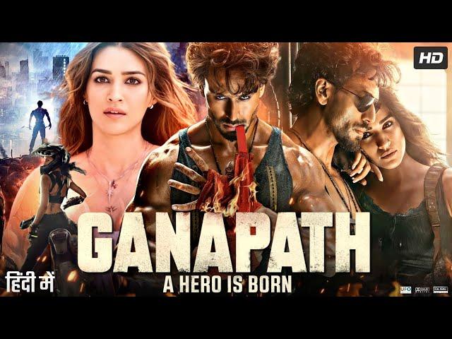 Ganapath Full Movie | Amitabh Bachchan | Tiger Shroff | Kriti Sanon | Elli Avram | Review & Facts HD