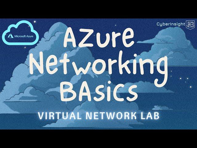 Azure Networking for Beginners: VNet Lab