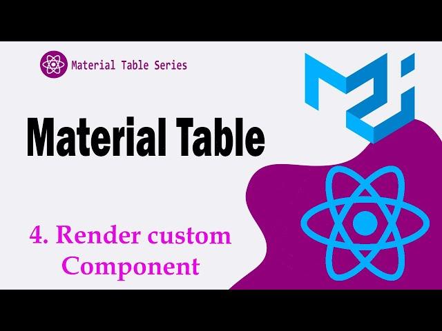 4. Render Custom Component in Material Table || Material UI