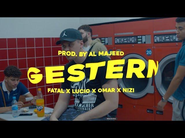 Fatal x Lucio101 x Omar x Nizi19 - Gestern (prod. by Al Majeed)