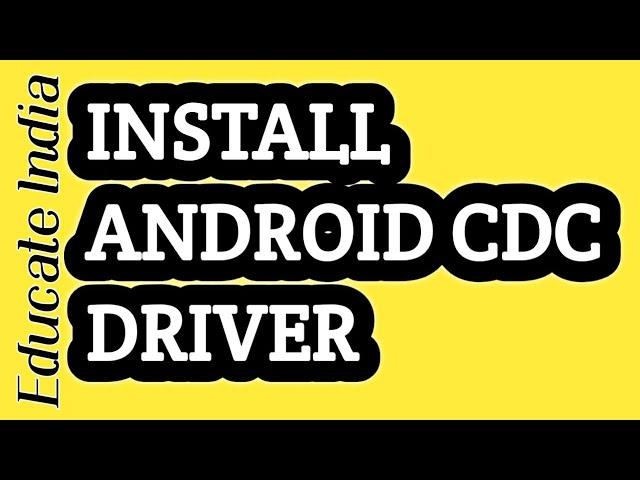 How to Install Android CDC drivers in Windows (2020)