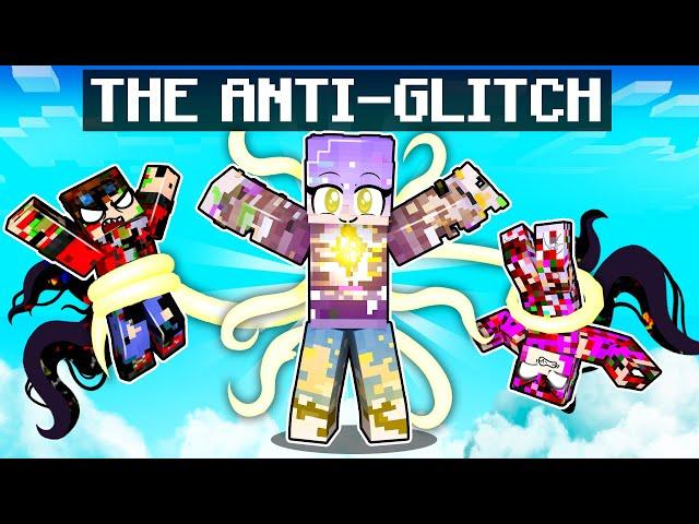 Becoming the ANTI-GLITCH in Minecraft!