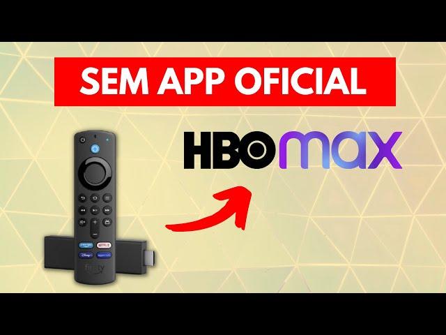 HBO MAX no FIRE STICK TV - Problemas no APK e sem APP OFICIAL