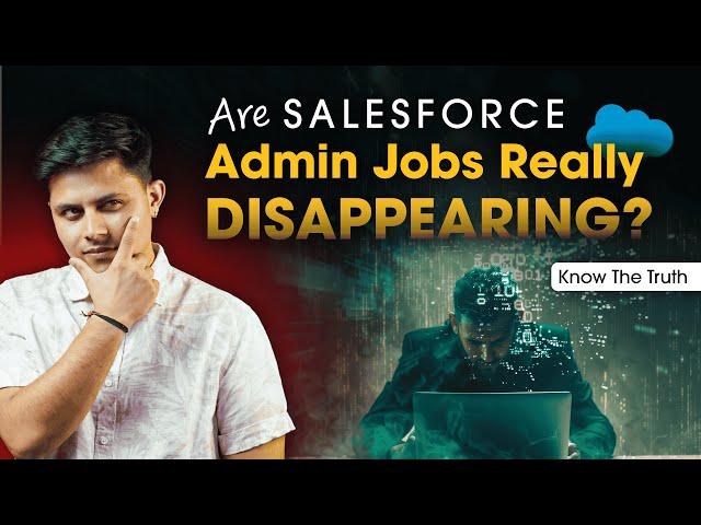 Salesforce Admin Jobs Disappearing or Evolving? | Future of Salesforce Admin Jobs | Salesforce Hulk