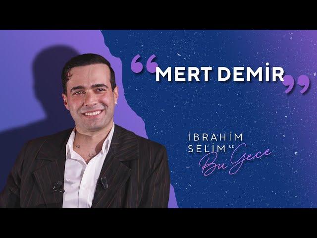 Karşınızda Mert Demir! - İbrahim Selim ile Bu Gece 5x15