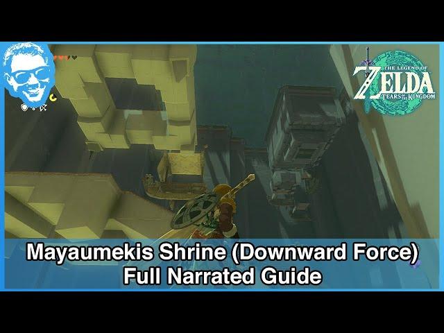 Mayaumekis Shrine (Downward Force) - Full Narrated Guide - Tears of the Kingdom