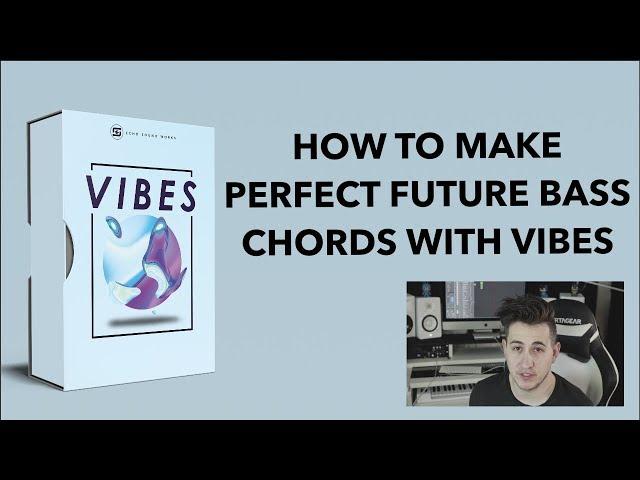 Use Vibes To Make Perfect Future Bass Chords