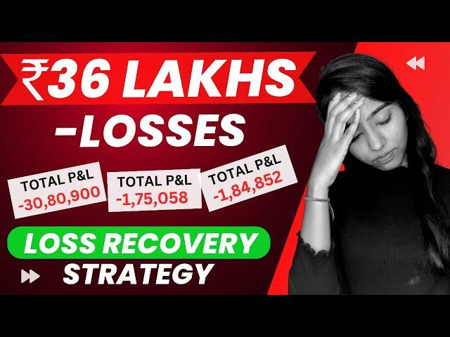 How to Recover Trading Losses - 100% Loss Recovery Plan || 36 Lakhs का  Loss || Trader Sakshi