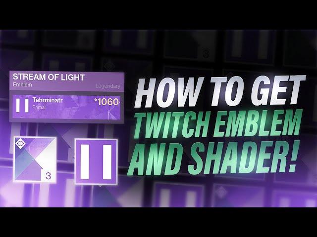 How to get Stream of Light Emblem and Shader! Destiny 2 Twitch Emblem and Shader