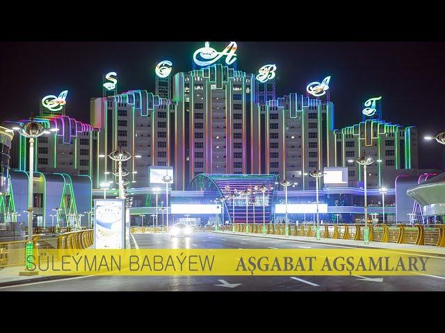 Suleyman Babayew - Asgabat Agsamlary (janly ses)