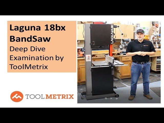 Laguna 18bx 3HP Bandsaw: Deep Dive Examination by ToolMetrix