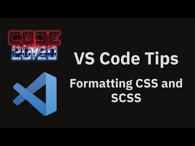 VS Code tips — Formatting CSS and SCSS
