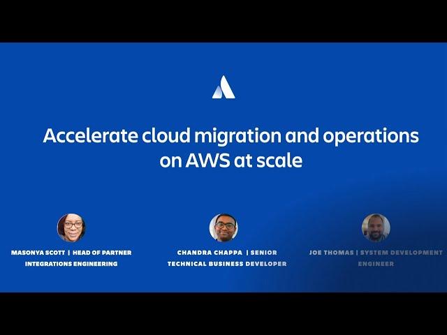 Accelerate cloud migration and operations on AWS at scale | Team '23 | Atlassian