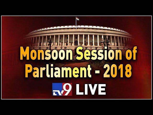 Parliament Monsoon Session 2018 || LIVE - TV9