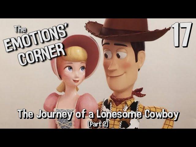 THE EMOTIONS' CORNER - The Journey of a Lonesome Cowboy (Toy Story Discussion; Part 2)