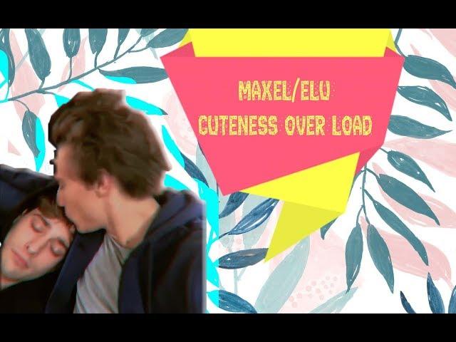 Elu / Maxel cuteness Over Load [Maxence & Axel / Eliott & Lucas]