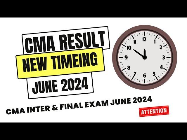 Breaking News || CMA Inter And Final Result timeing || CMA Exam June 2024