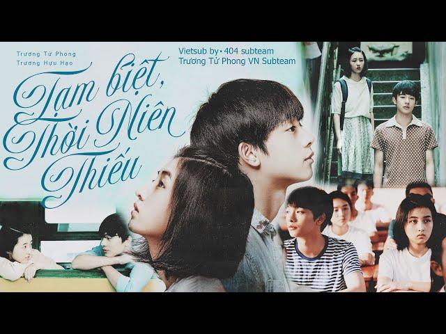 [Vietsub full] Phim điện ảnh "Tạm biệt thời niên thiếu" - Trương Tử Phong, Trương Hựu Hạo...