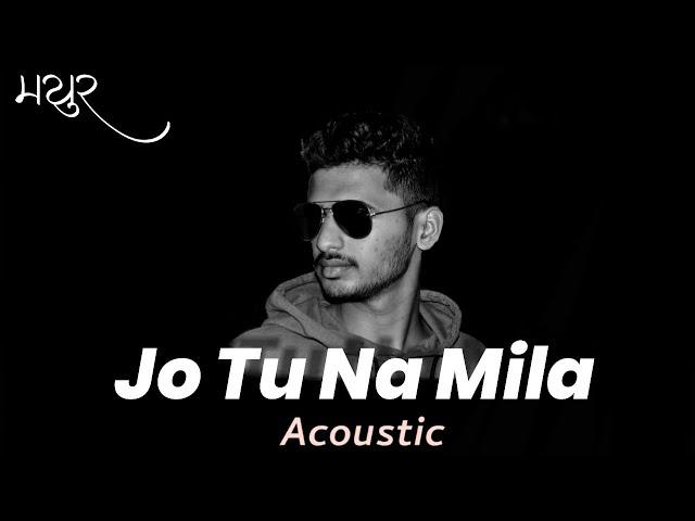 Jo Tu Na Mila - Acoustic | Asim Azhar | Ft. Mayur Punde