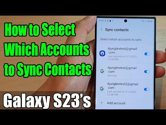 Galaxy S23's: How to Select Which Accounts to Sync Contacts