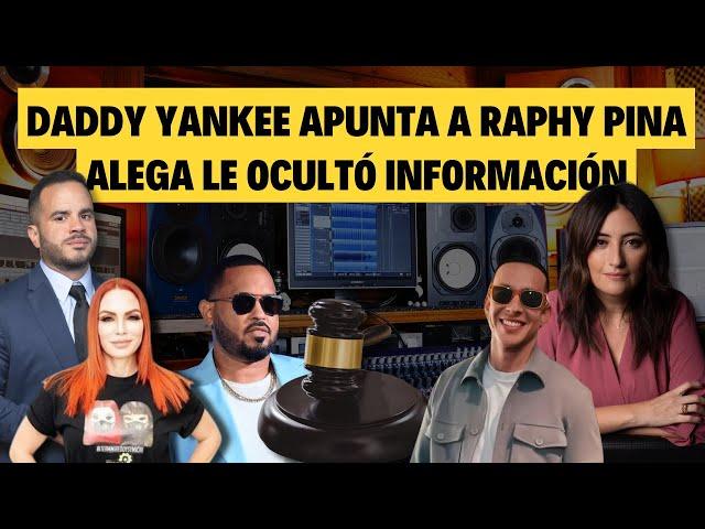 DADDY YANKEE APUNTA A RAPHY PINA - Su representación legal lo vincula