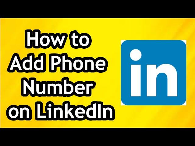 How to Add Phone Number on LinkedIn