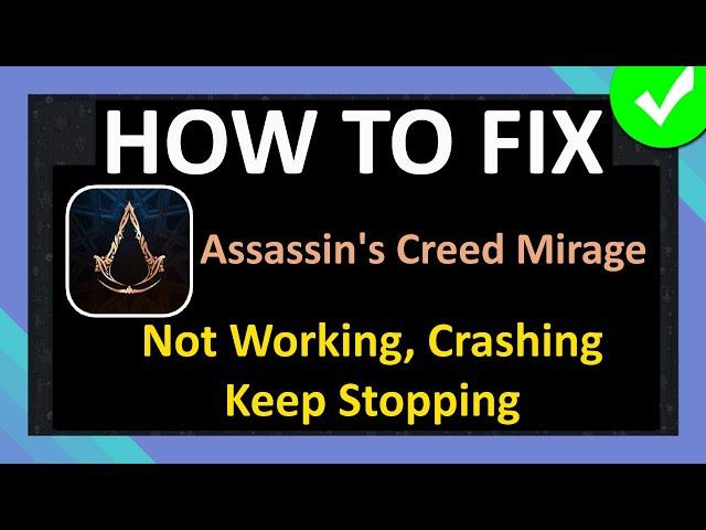 How To Fix Assassin's Creed Mirage App Not Working, Crashing, Keep Stopping or Not Loading