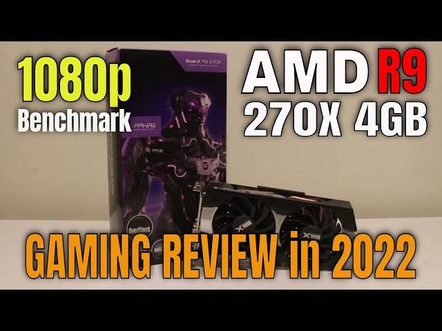 AMD SAPPHIRE R9 270X 4GB "RARE" Gaming Review in 2022