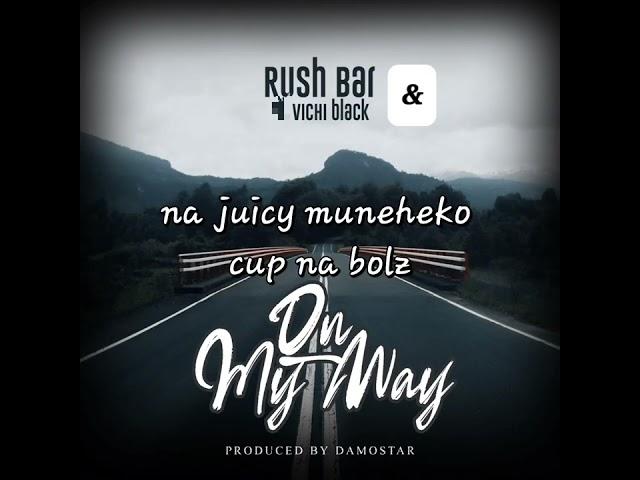 RUSH BAR & VICHI BLACK - ON MY WAY ( Lyric video)