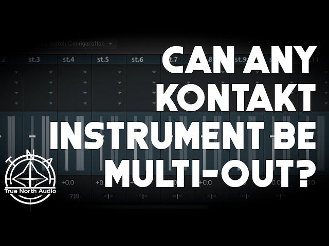 How To Make Almost Any Kontakt Instrument Multiout