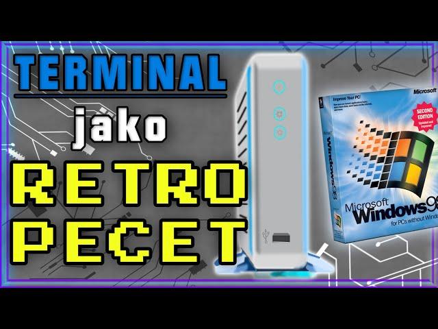 Terminal jako Retro Pecet (z Win98)