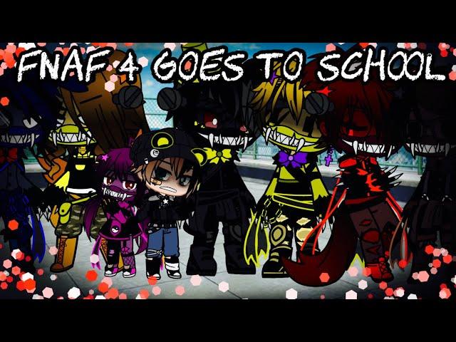 Fnaf 4 Goes To School / (Original?) / FNAF