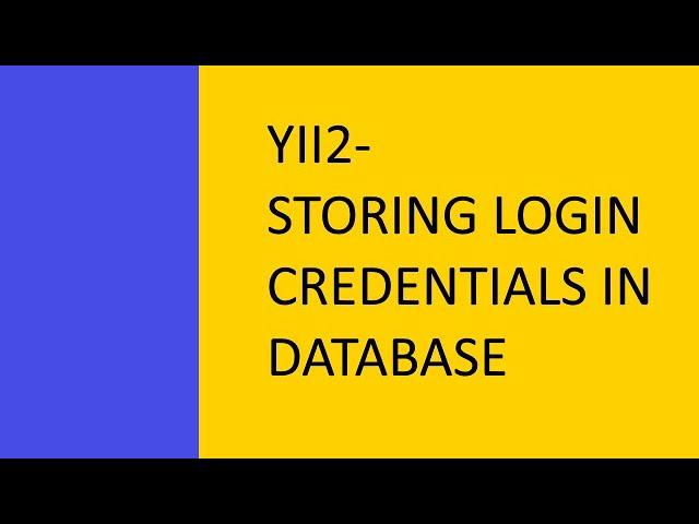 YII2- Database Driven Login Credentials in 2019