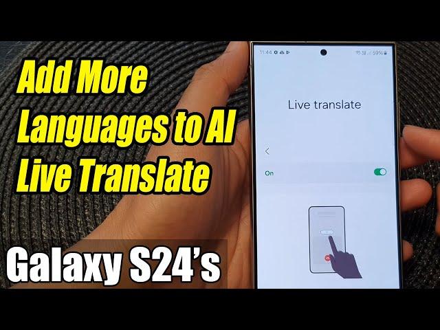 Galaxy S24/S24+/Ultra: How to Add More Languages to AI Live Translate