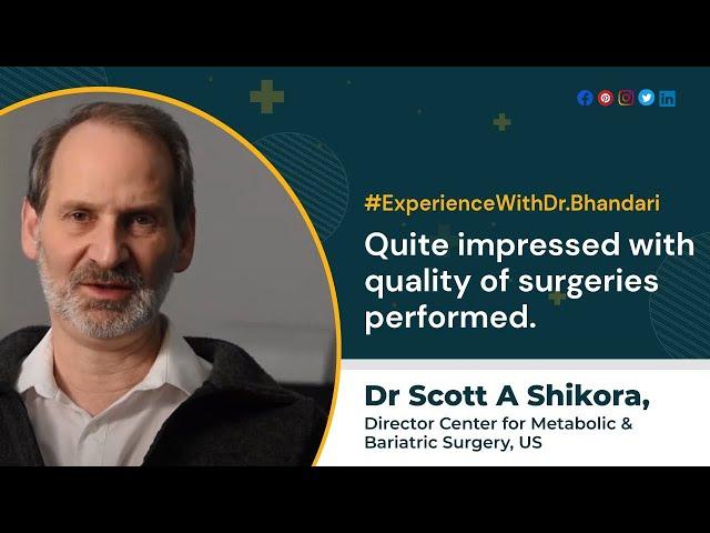 Dr Scott A Shikora | Director Center for Metabolic & Bariatric Surgery, US | Experience Sharing