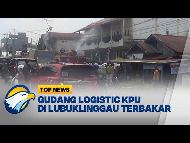 Gudang Logistic KPU di Lubuklinggau Terbakar - [TOP NEWS]