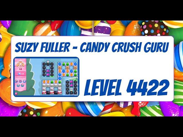 Candy Crush Level 4422 Talkthrough, 16 Moves 0 Boosters from Suzy Fuller, Your Candy Crush Guru