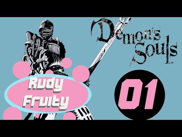 RudyFruity Plays: Demon Souls Part 1