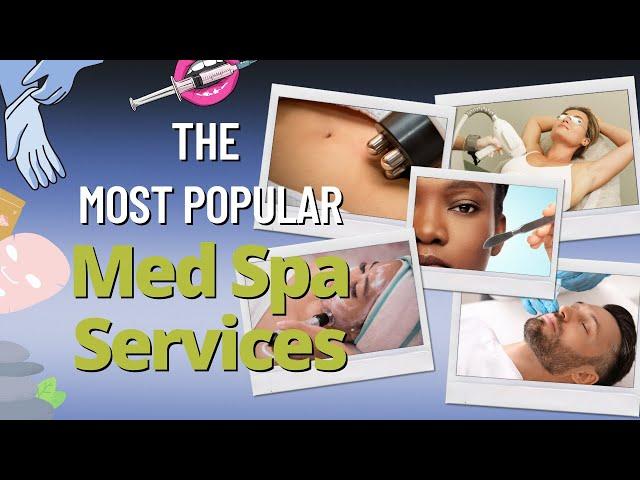 TOP 5 Most Popular Medical Spa Treatments| Projected Growth Consulting