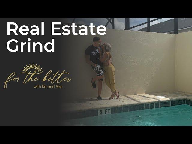 REAL ESTATE GRIND WITH RO AND VEE!